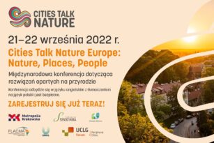 Międzynarodowa konferencja w Krakowie: Cities Talk Nature Europe